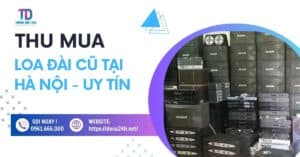 thu mua loa đài cũ tại hà nội